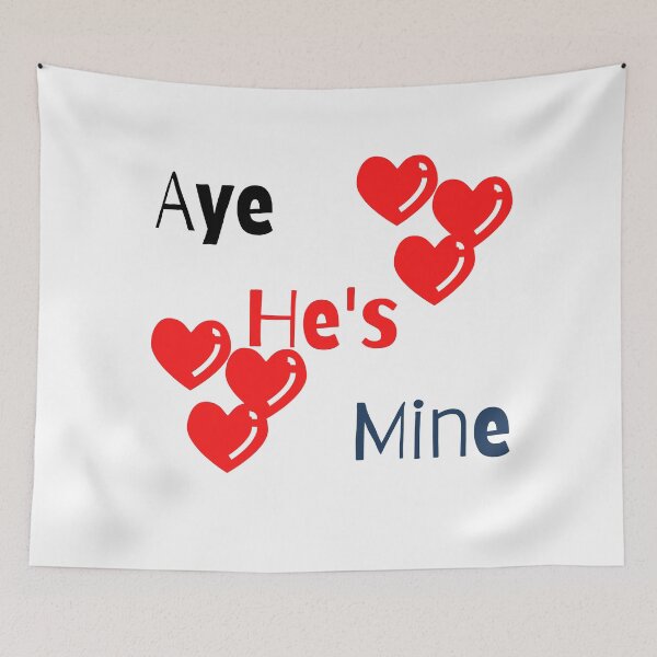 Item preview, Aye he's Mine |She is mine | She's mine | He is mine Valentines Day Gift | He is mine Valentine Gift designed and sold by PeaceStudio.