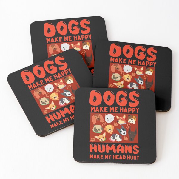 Item preview, Dogs Make Me Happy Humans Make My Head Hurt designed and sold by Shash31.
