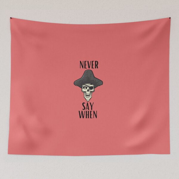 Item preview, NEVER SAY WHEN designed and sold by Dioryy.