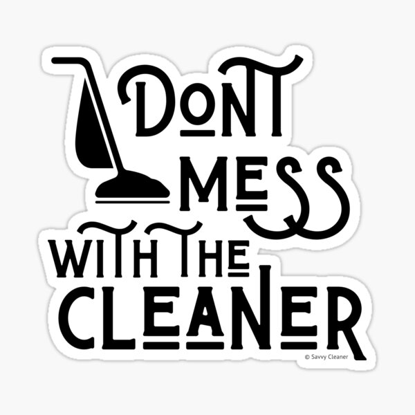 Item preview, Don't Mess With The Cleaner Retro Vacuum Housekeeping Humor designed and sold by SavvyCleaner.