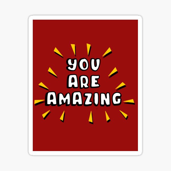 You are amazing Sticker