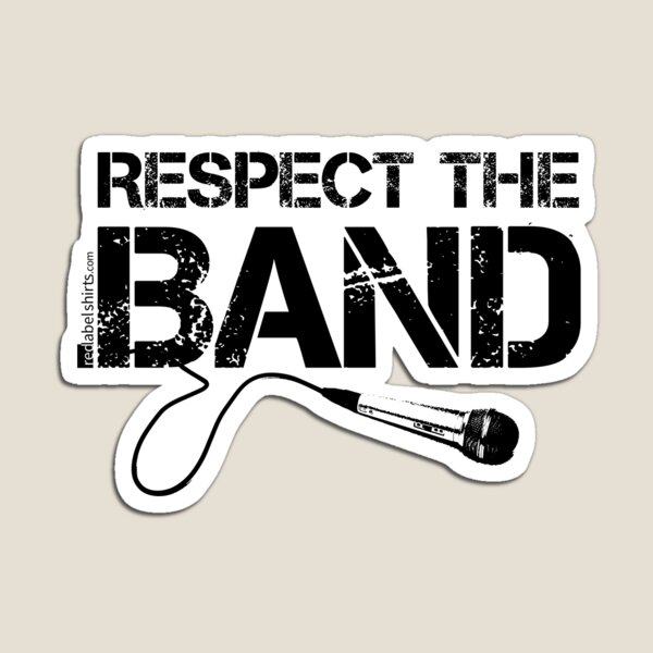 Respect The Band - Vocals (Black Lettering) Magnet