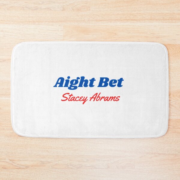Item preview, Aight Bet Stacey Abrams designed and sold by Artistive.