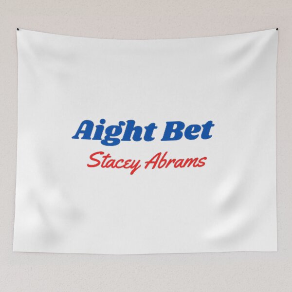 Item preview, Aight Bet Stacey Abrams designed and sold by Artistive.