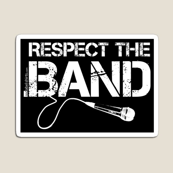 Respect The Band - Vocals (White Lettering) Magnet