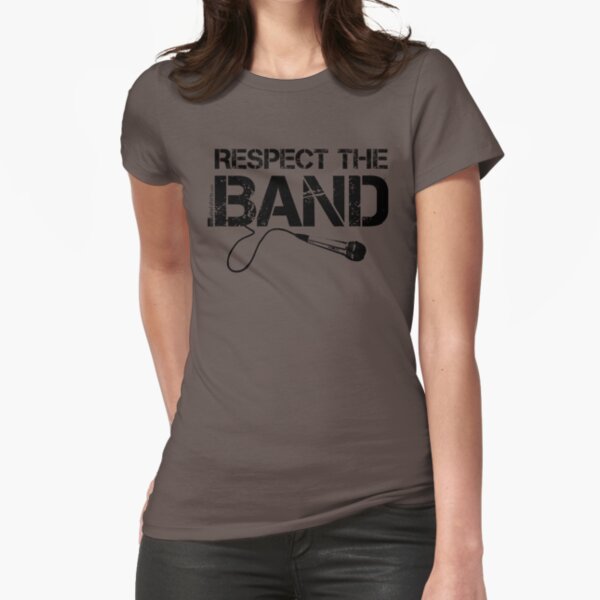 Respect The Band - Vocals (Black Lettering) Fitted T-Shirt