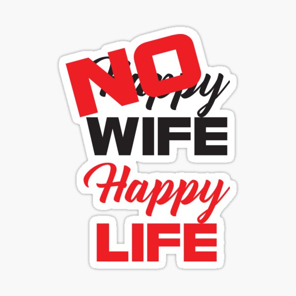 no-wife-happy-life-sticker-for-sale-by-anstellos-redbubble