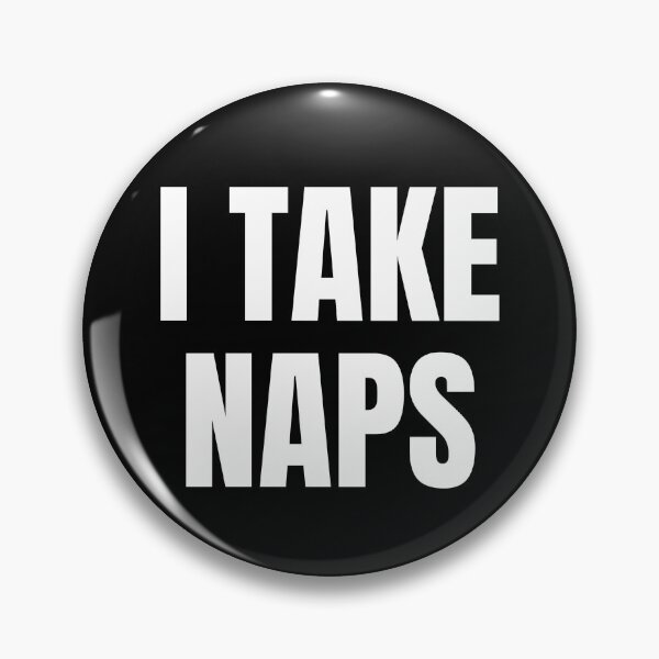Item preview, I TAKE NAPS Funny Text Based Motivational & Relaxation Quote Humor designed and sold by ZEROXCOOL.