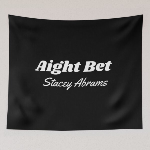 Item preview, Aight Bet Stacey Abrams designed and sold by Artistive.