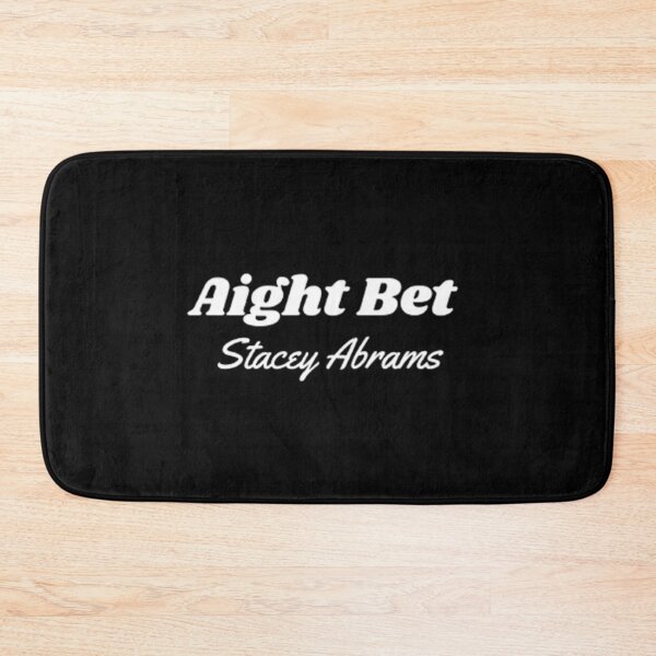 Item preview, Aight Bet Stacey Abrams designed and sold by Artistive.