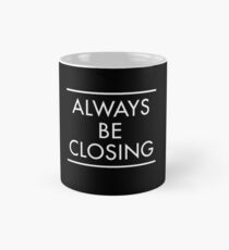 Always Be Closing (BLACK) Mug