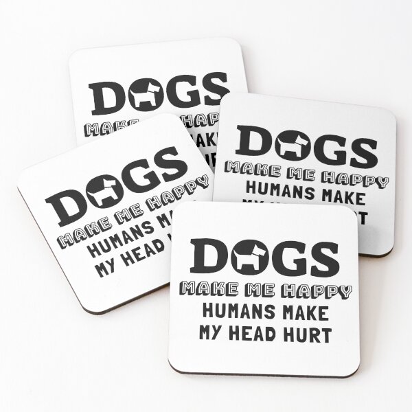 Item preview,  Dogs Make Me Happy Humans Make My Head Hurt designed and sold by Shash31.