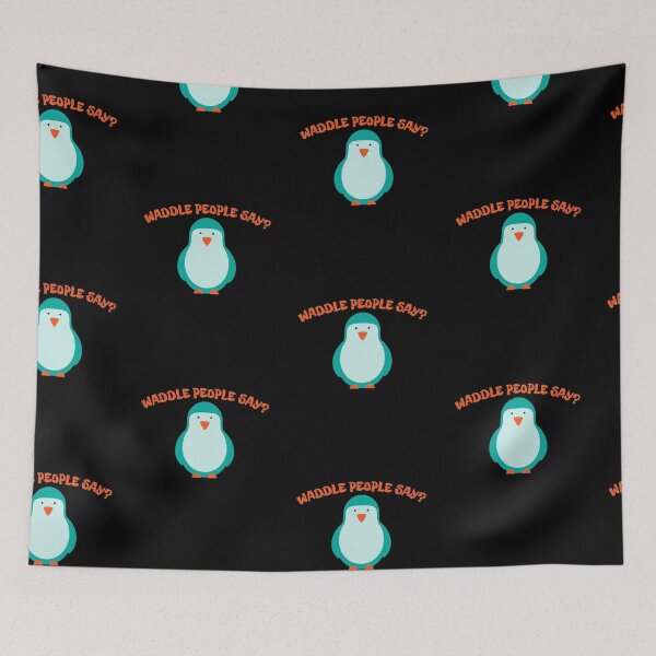 Item preview, WADDLE PEOPLE SAY - PENGUIN designed and sold by Awesome &  Affordable.