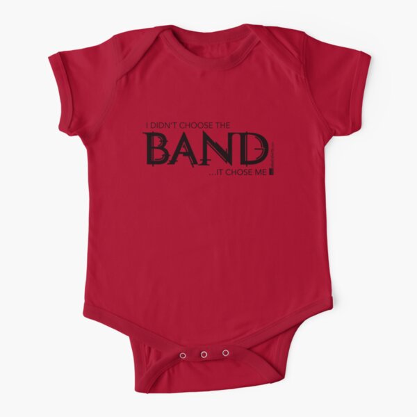 I Didn’t Choose The Band (Black Lettering) Short Sleeve Baby One-Piece