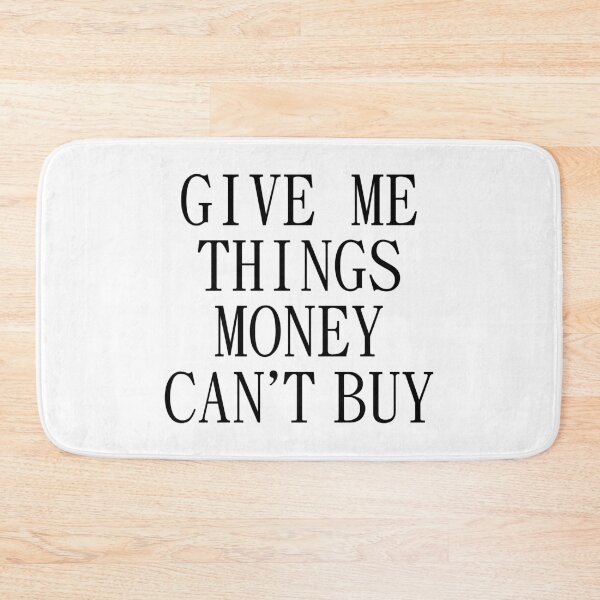 Item preview, Give me things money can't buy designed and sold by jwebmarket.