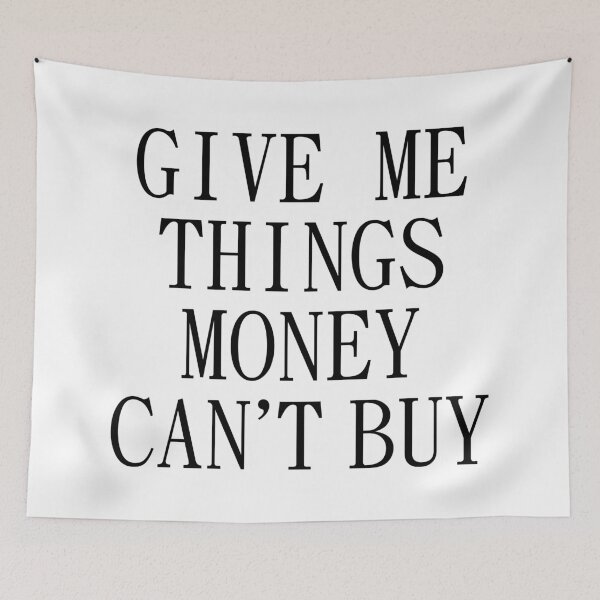 Item preview, Give me things money can't buy designed and sold by jwebmarket.