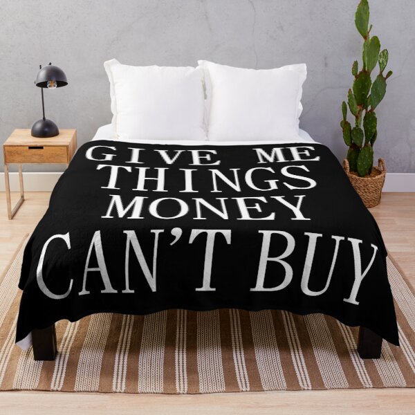 Item preview, Give me things money can't buy designed and sold by jwebmarket.