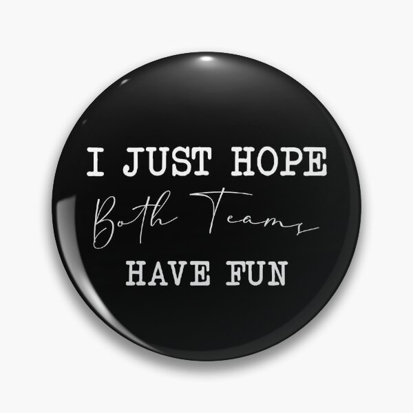 Item preview,  I Just Hope Both Teams Have Fun T-shirt, Game Day Shirt, Sports Shirt, Football Tee, Funny Football Shirt, Both Teams Have Fun, I Just Hope designed and sold by tshirt redbubble.