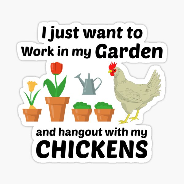 Gardening Garden Gardener Chicken Funny Saying Gift Sticker