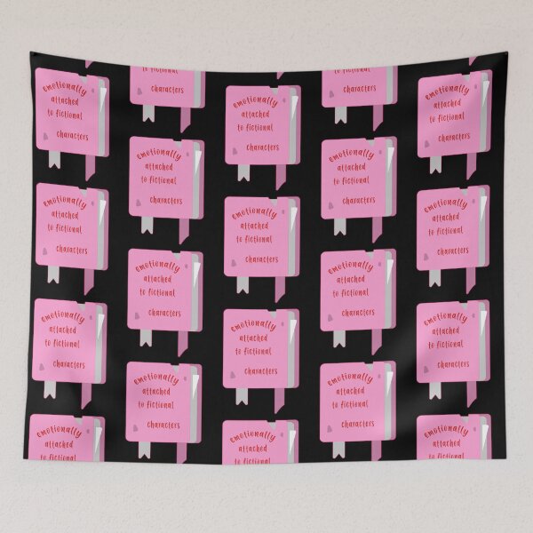 Item preview, Emotionally Attached To Fictional Characters designed and sold by dreamofdenim.