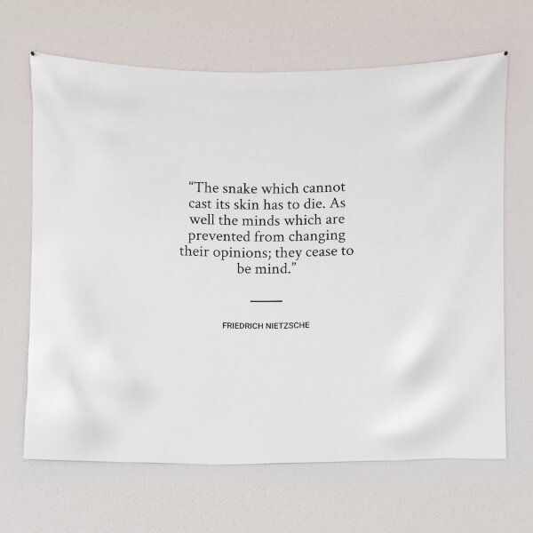Item preview, Friedrich Nietzsche - The snake which cannot cast its skin has to die. As well the minds which are prevented from changing their opinions; they cease to be mind. designed and sold by SocraticQuotes.