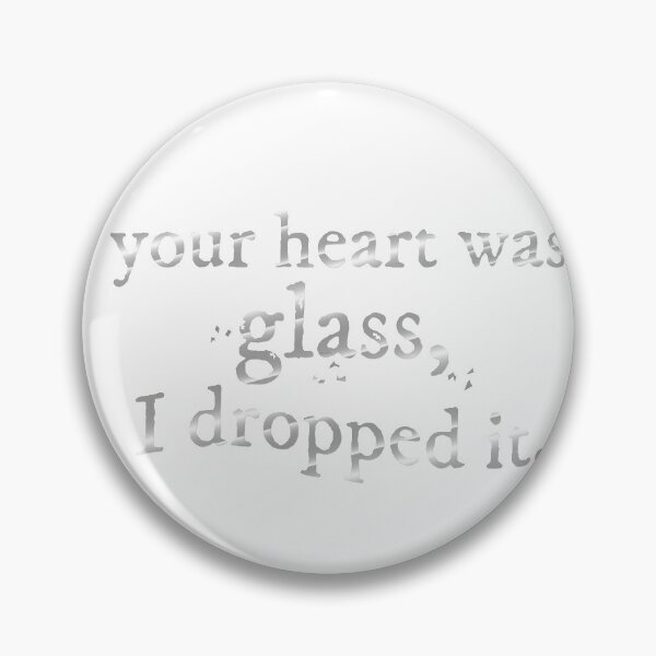 Item preview, your heart was glass, i dropped it  designed and sold by kimran.