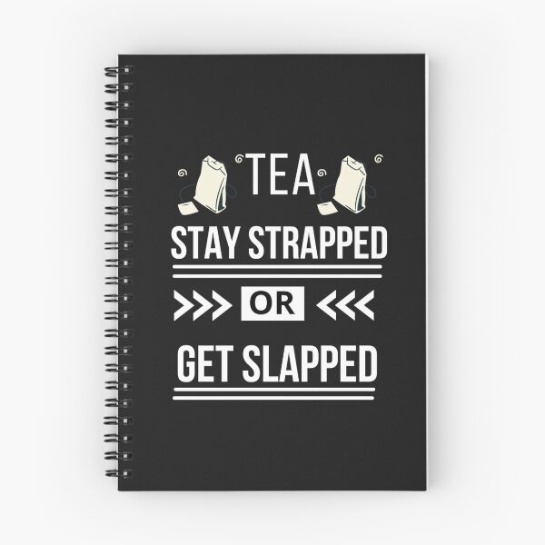 Item preview, Tea Stay Strapped or Get Slapped designed and sold by Rainbow Designs.