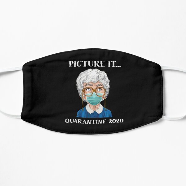 Picture It... Quarantine 2020 Mask