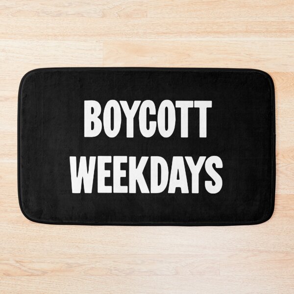 Item preview, Boycott Weekdays designed and sold by Good-Looking Corpse.