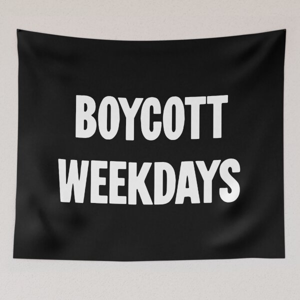 Item preview, Boycott Weekdays designed and sold by Good-Looking Corpse.