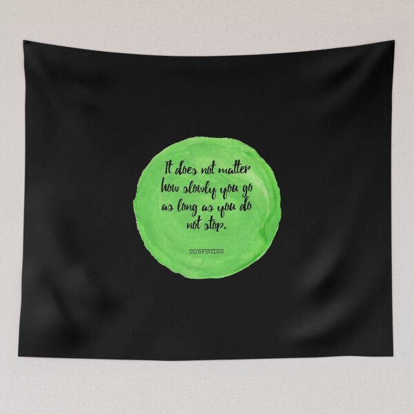 Item preview, Confucius - It does not matter how slowly you go as long as you do not stop. designed and sold by SocraticQuotes.
