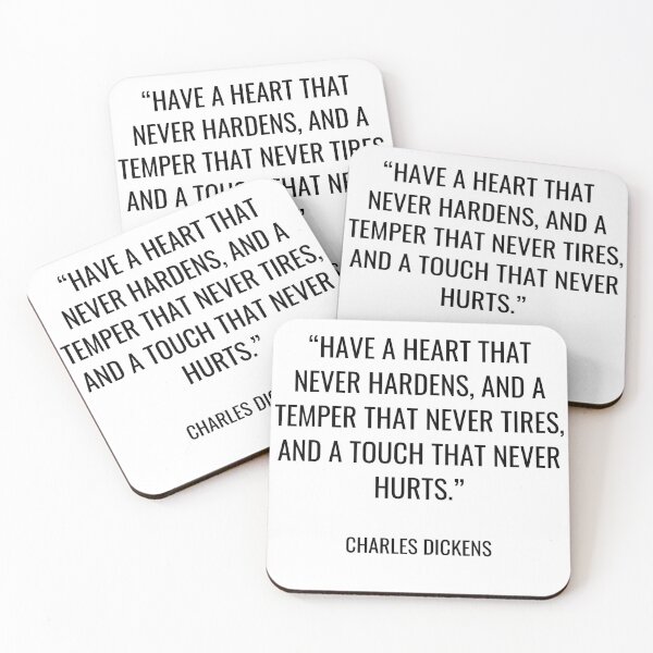 Item preview, Charles Dickens - Have a heart that never hardens, and a temper that never tires, and a touch that never hurts. designed and sold by SocraticQuotes.