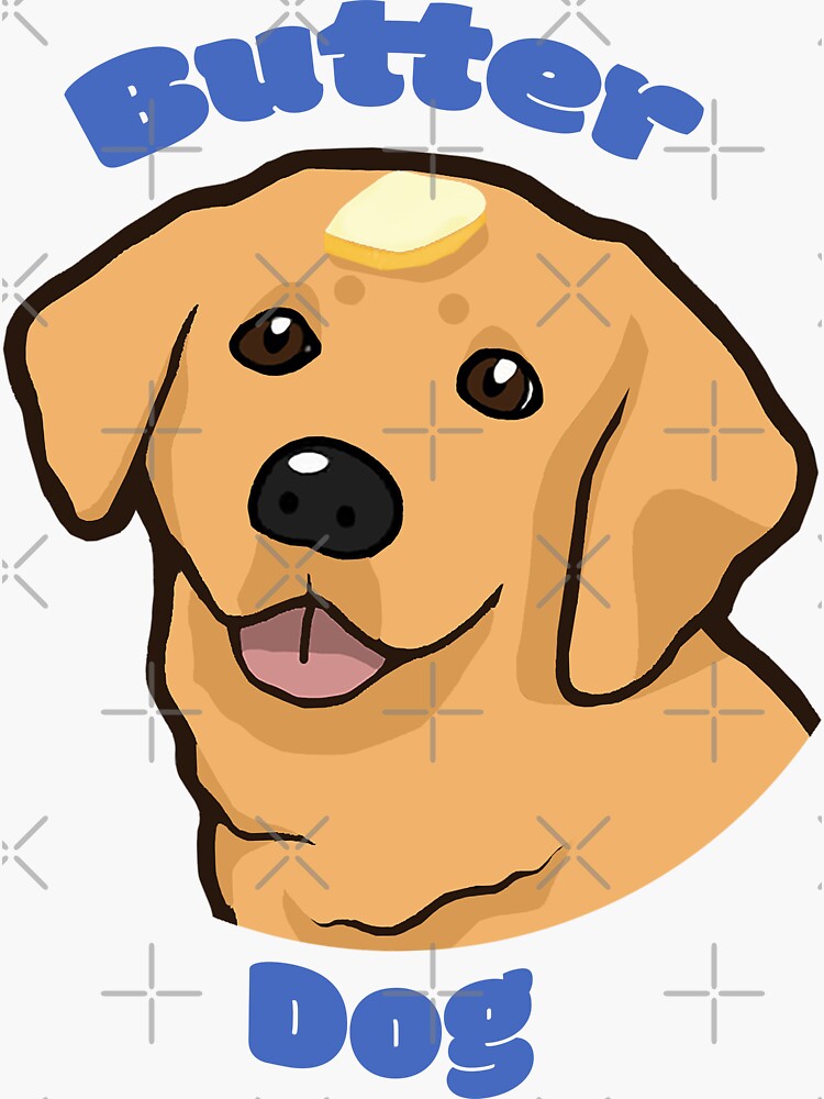 "Butter Dog Meme" Sticker for Sale by ThneedToKnow Redbubble