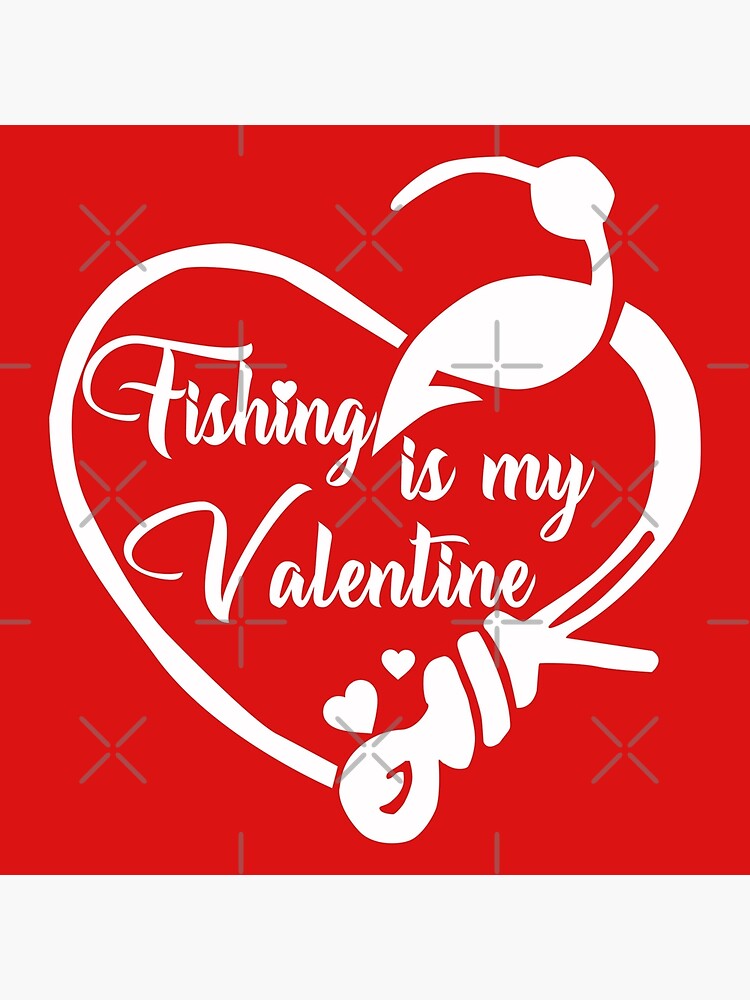 Fishing is my Valentine - Funny Fishing  Art Board Print for Sale by  trendistic