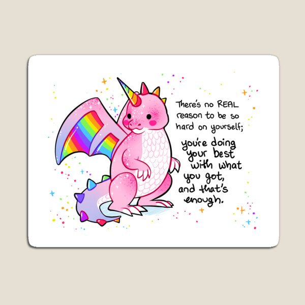 Item preview, "There's no REAL reason to be so hard on yourself" Pink and Rainbow Dragon designed and sold by thelatestkate.