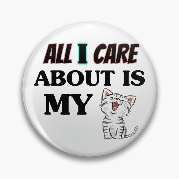 Item preview, All I Care About Is My Cat designed and sold by Magic-Offers.