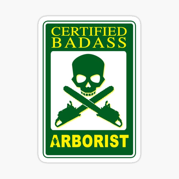 Certified Badass Arborist Sticker