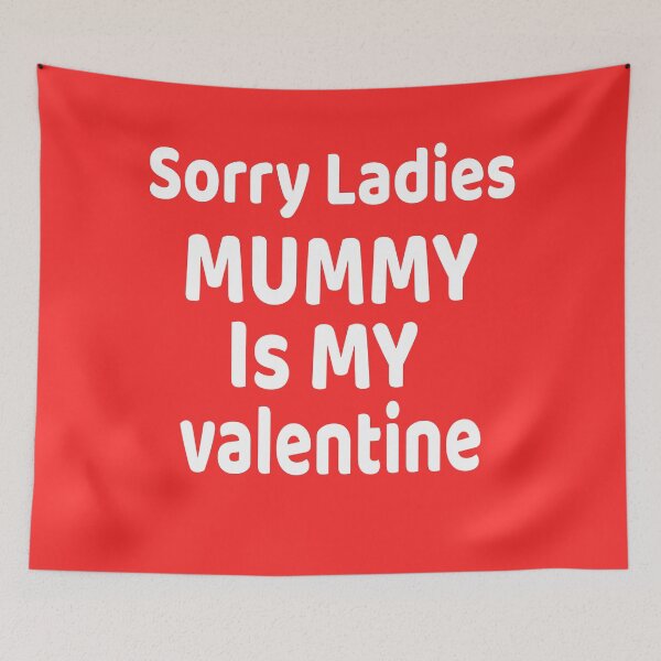 Item preview,  Sorry Ladies Mummy Is My Valentine designed and sold by IZ-STAR.