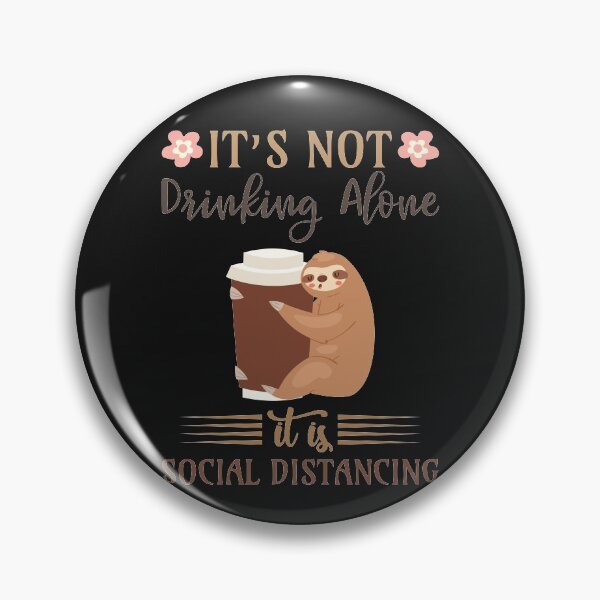 Item preview, It's Not Drinking Alone, it is Social Distancing designed and sold by Mande Arts.