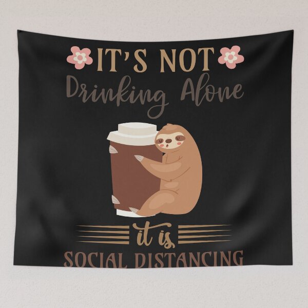 Item preview, It's Not Drinking Alone, it is Social Distancing designed and sold by Mande Arts.