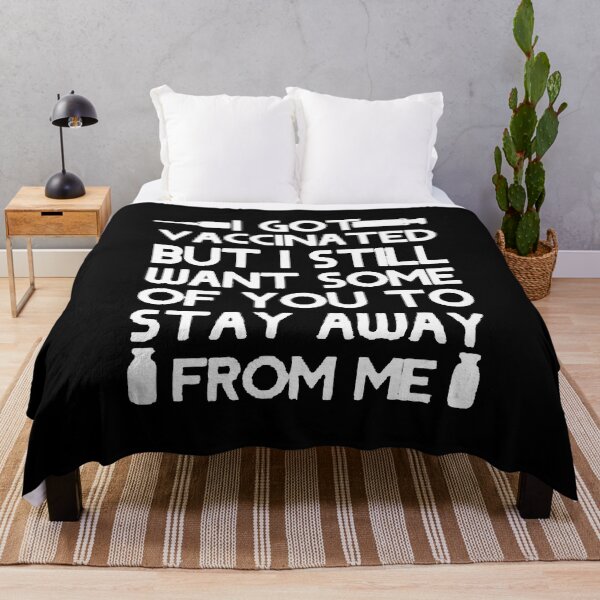 Item preview, I Got Vaccinated But I Still Want Some Of You To Stay Away From Me designed and sold by Funny Tee.