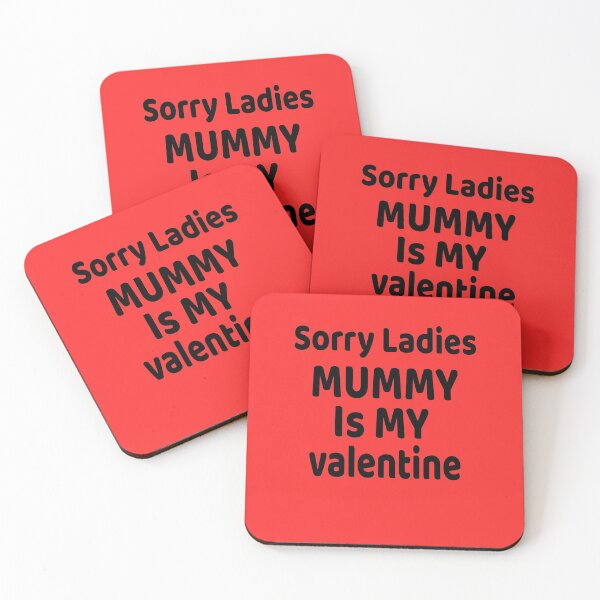 Item preview,  Sorry Ladies Mummy Is My Valentine designed and sold by IZ-STAR.