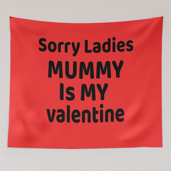 Item preview,  Sorry Ladies Mummy Is My Valentine designed and sold by IZ-STAR.