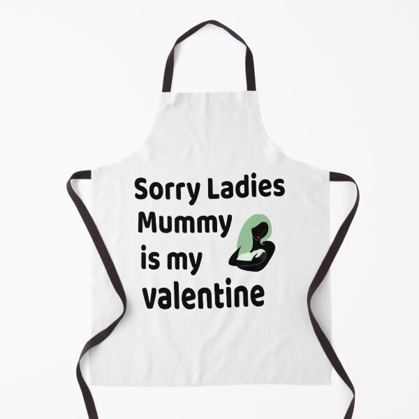 Item preview, Sorry Ladies Mummy Is My Valentine designed and sold by IZ-STAR.
