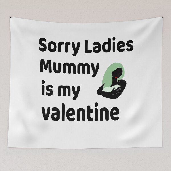 Item preview, Sorry Ladies Mummy Is My Valentine designed and sold by IZ-STAR.