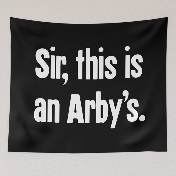 Item preview, Sir, This Is An Arby's designed and sold by Good-Looking Corpse.