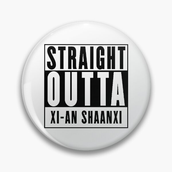 Item preview, Straight Outta Xi-an Shaanxi designed and sold by RandomStuffShop.