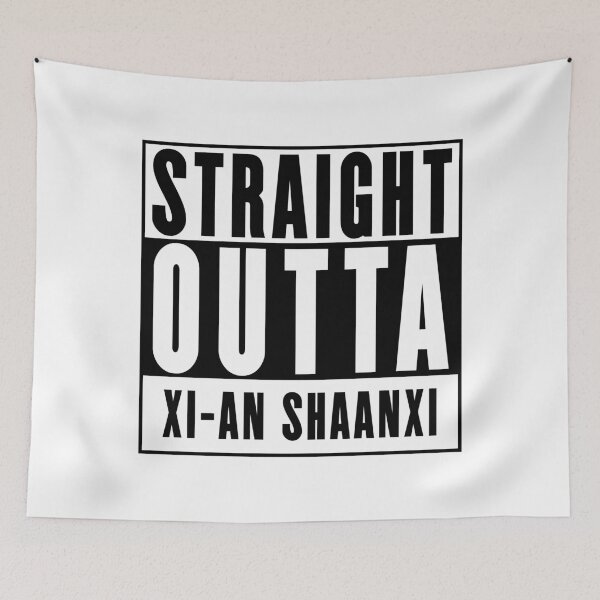 Item preview, Straight Outta Xi-an Shaanxi designed and sold by RandomStuffShop.
