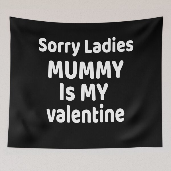 Item preview, Sorry Ladies Mummy Is My Valentine designed and sold by IZ-STAR.