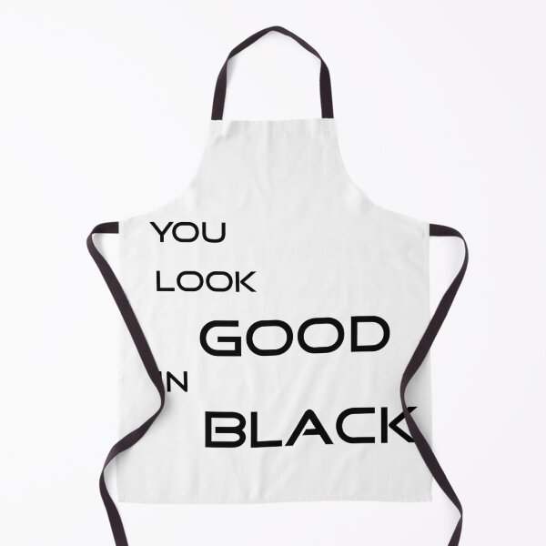 Item preview, You look good in black designed and sold by Imadesigner.